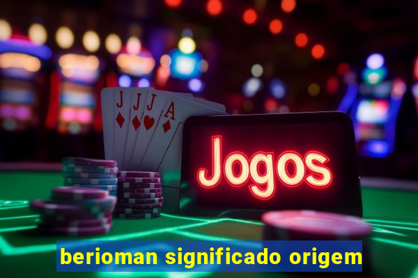 berioman significado origem